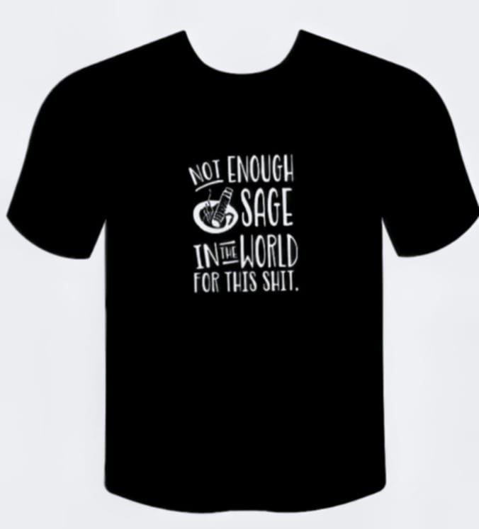Not Enough Sage in the World T-Shirt — Witchy Humor Unisex Black Tee